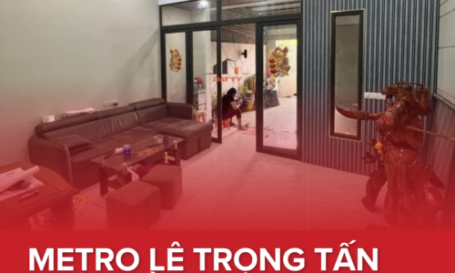 💥BÁN NHÀ 3 LẦU MT METRO LÊ TRỌNG TẤN