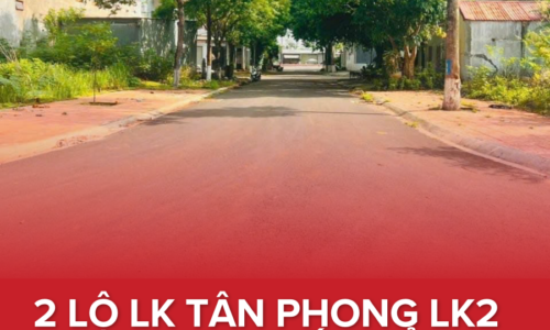 💥2 LÔ LK TÂN PHONG LK2 KHÔNG KHUYẾT ĐIỂM